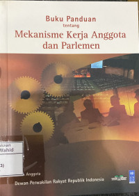 Image of Buku panduan tentang mekanisme kerja anggota dan parlemen