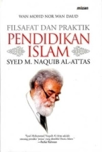 Image of Filsafat dan politik pendidikan Islam Syed M. Naquib Al-Attas