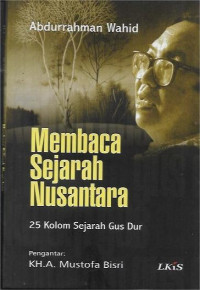 Image of Membaca Sejarah Nusantara: 25 Kolom Sejarah Gus Dur