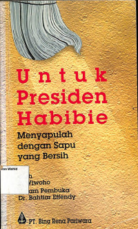 Image of Untuk Presiden Habibie menyapulah dengan sapu yang bersih